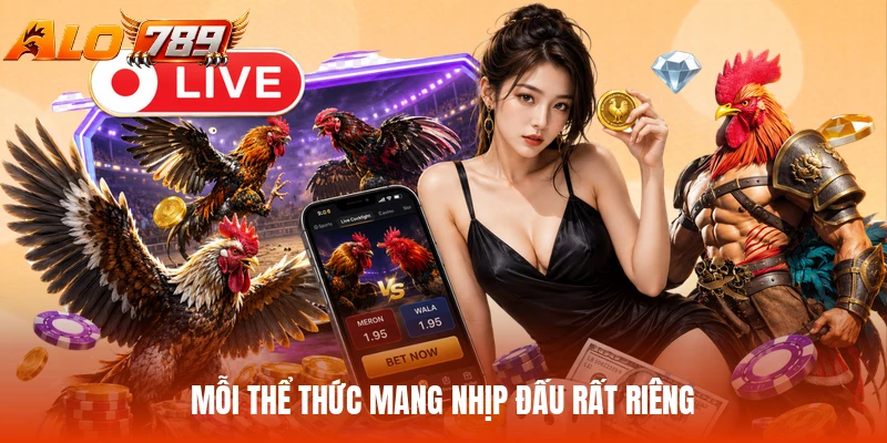 Mỗi thể thức mang nhịp đấu rất riêng