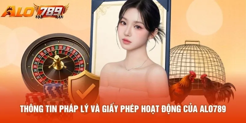 Thông tin pháp lý và giấy phép hoạt động của ALO789